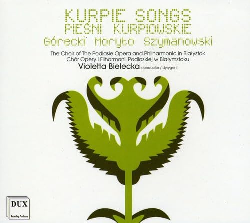 Kurpie Songs / Podlasie Opera & Philharmonic Symphony Orchestra