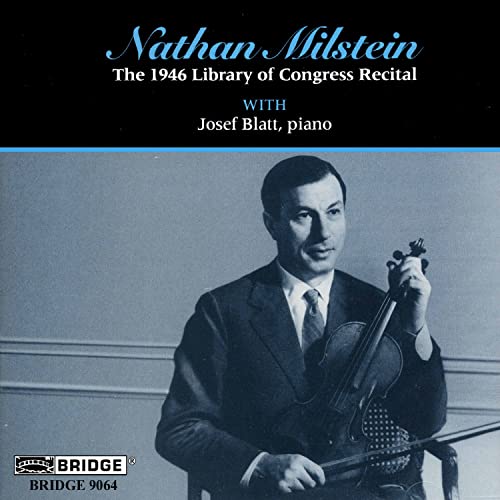 Milstein: Library of Congress Recital (Recorded 1946)