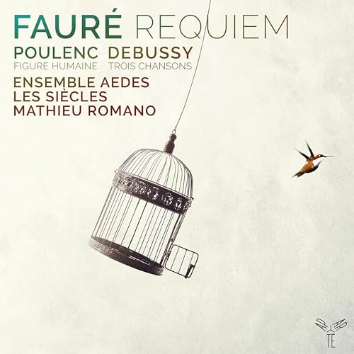 Faure: Requiem - Poulenc: Figure Humaine - Debussy: 3 Chansons / Romano, Les Siecles
