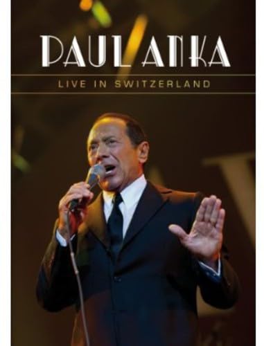 PAUL ANKA: LIVE IN SWITZERLAND