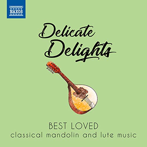 Delicate Delights - Best Loved Classical Mandolin & Lute Mus