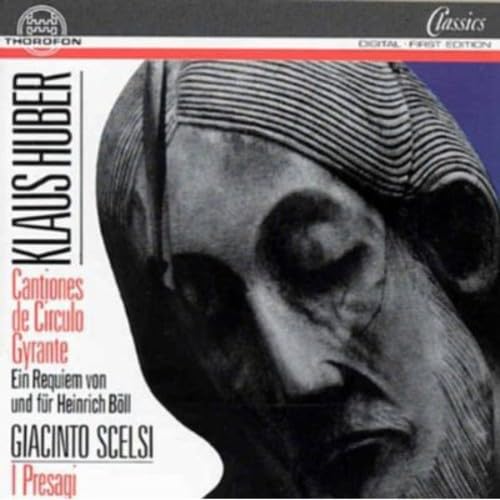 Huber, K.: Cantiones De Circulo Gyrante / Scelsi, G.: I Pres