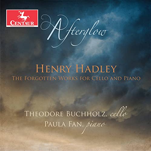 Hadley: Afterglow - The Forgotten Works for Cello and Piano
