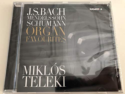 Bach, Mendelssohn & Schumann: Organ Favorites