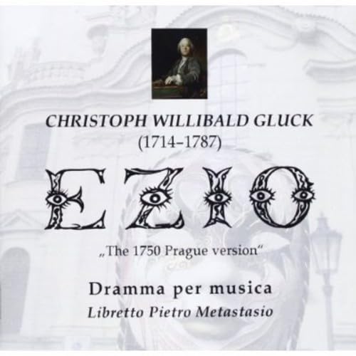 Gluck: Ezio, "The 1750 Prague version"