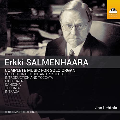 Erkki Salmenhaara: Complete Music for Organ Solo