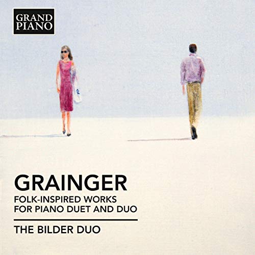 Grainger: Folk-Inspired Works for Piano Duet and Duo