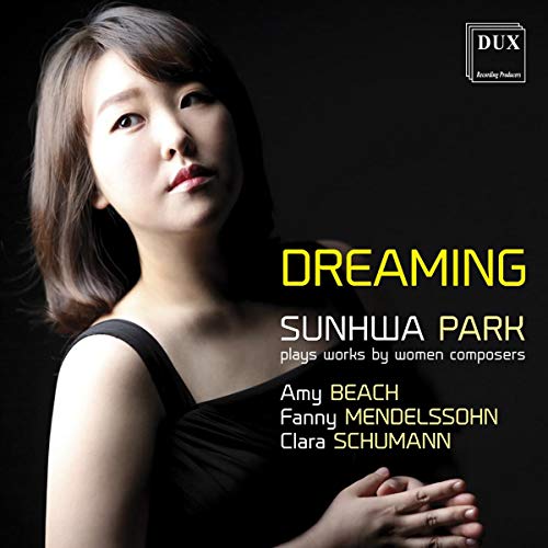 Dreaming: Sunhwa Park Plays Works by Women Composers