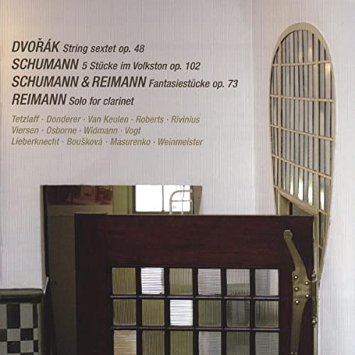 Dvorak: String Sextet - Schumann: Fantasiestücke - 5 Pieces