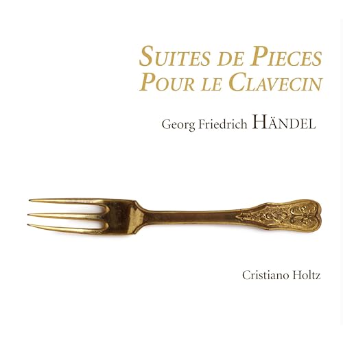 Handel: Suites de pieces pour le Clavecin