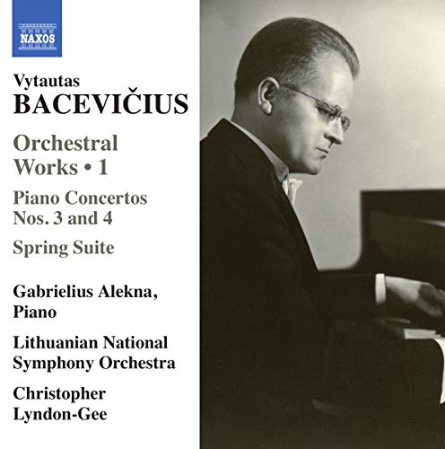 Bacevicius: Spring Suite & Piano Concertos Nos. 3 & 4