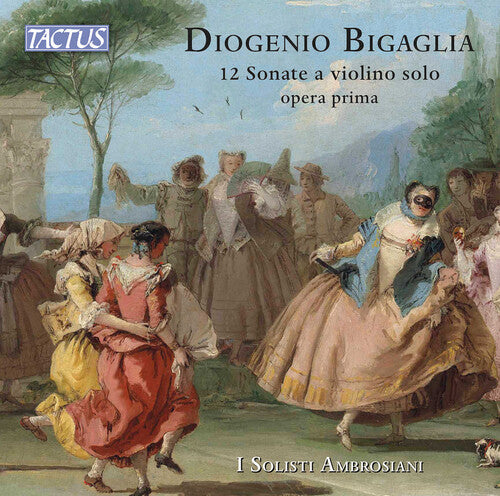 Bigaglia: Violin Sonatas, Op. 1, Nos. 1-12
