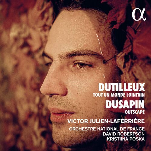 Dutilleux: Tout Un Monde Lointain; Dusapin: Outscape