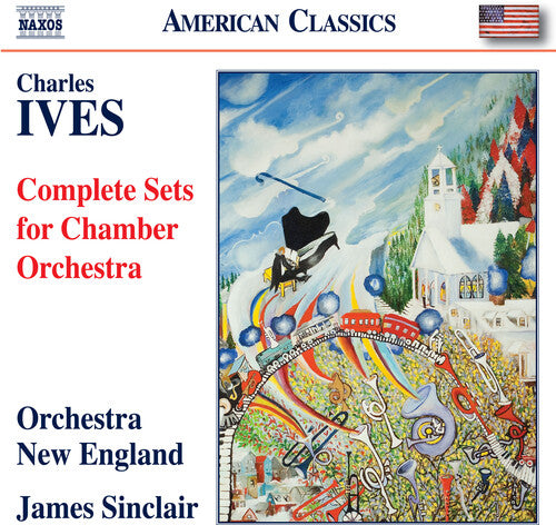 Ives: Complete Sets For Chamber Orchestra