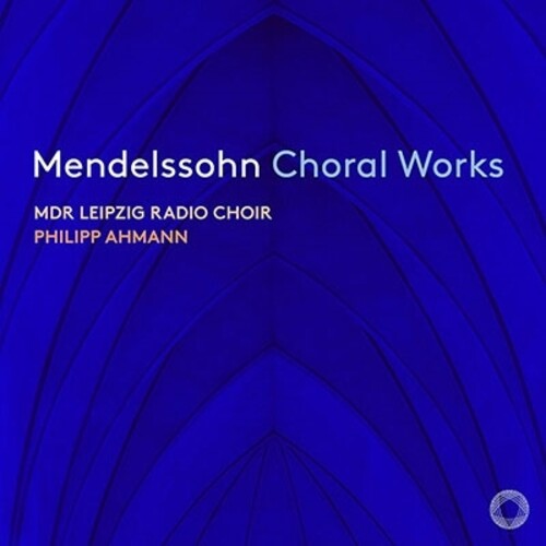 Mendelssohn: Choral Works