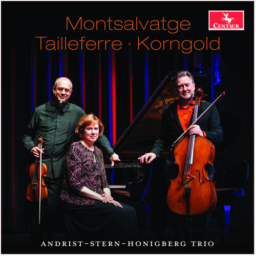 Montsalvatge, Tailleferre & Korngold / Andrist-Stern-Honigberg Trio