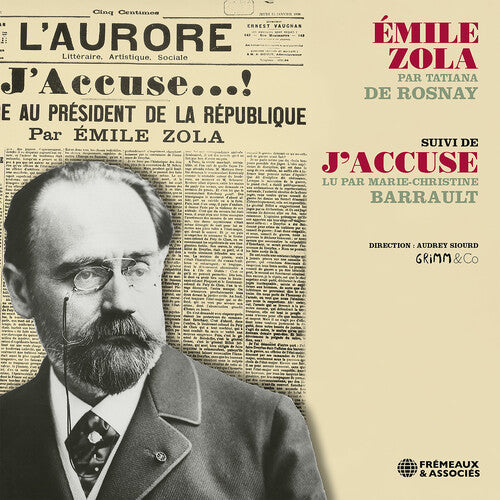 Emile Zola par Tatiana De Rosnay, suivi de "J’Accuse" lu par