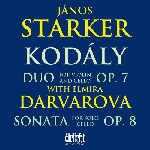 JANOS STARKER: KODALY WITH ELMIRA DARVAROVA