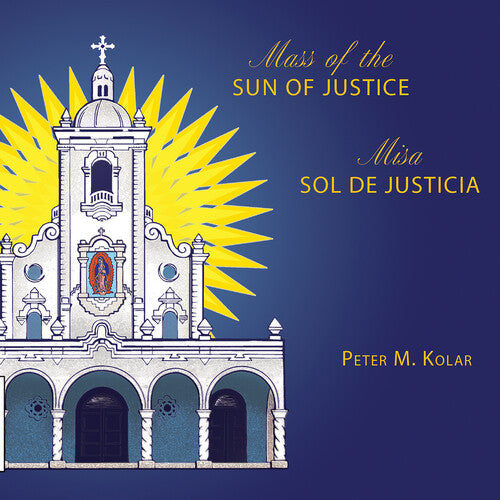 Kolar: Mass of the Sun of Justice/Misa Sol de Justicia