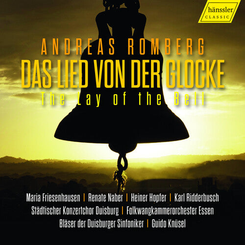 Romberg: The Lay of the Bell - Das Lied von der Glocke