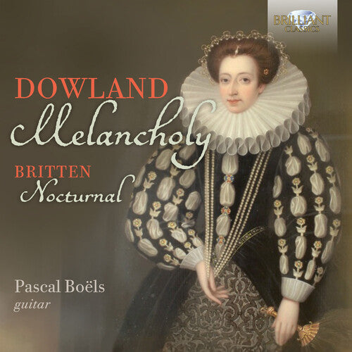 Dowland: Melancholy; Britten: Nocturnal  Pascal Boels
