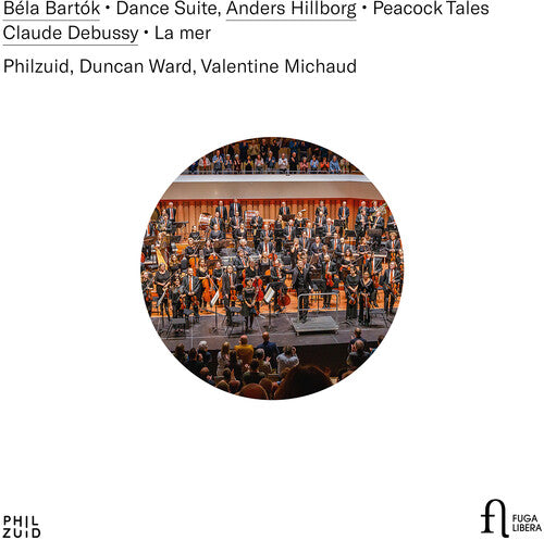 Bartok: Dance Suite; Hillborg: Peacock Tales; Debussy: La me