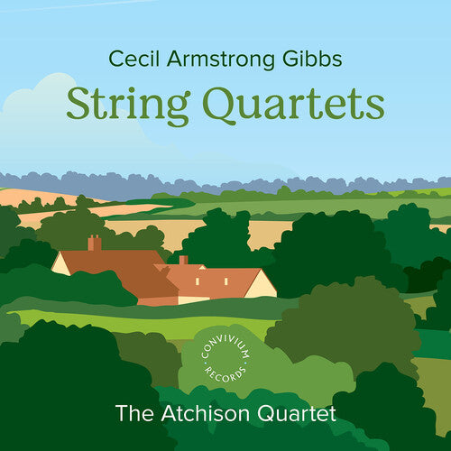 Gibbs: String Quartets  The Atchison Quartet, Robert Atchison, Ian Belton, Elisa Bergersen, Sophie Harris