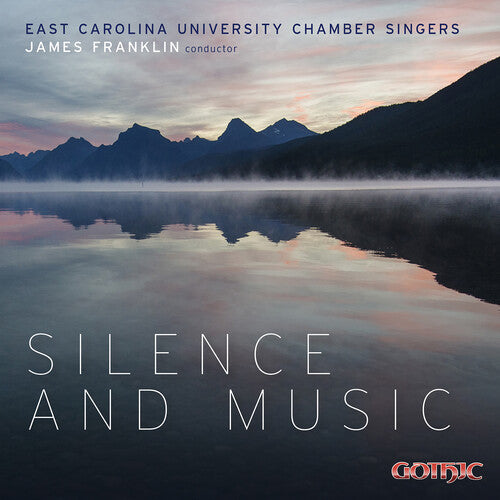 Silence & Music  East Carolina University Chamber Singers, Christopher Jacobson, Caroline Steinert, Zyion Stephens, I
