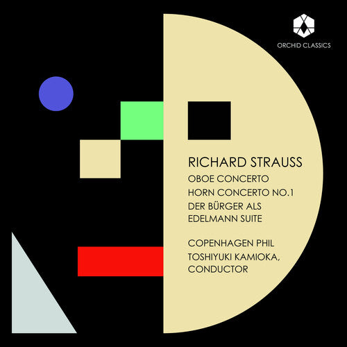 Strauss: Oboe Concerto; Horn Concerto No. 1; Der Burger Als;
