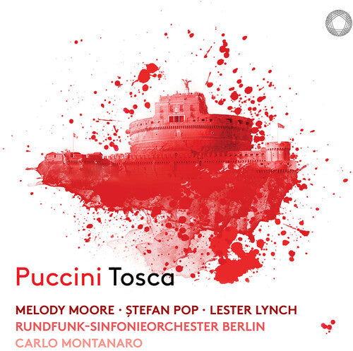 Puccini: Tosca  Melody Moore, Stefan Pop, Lester Lynch, Rundfunk-Sinfonieorchester Berlin