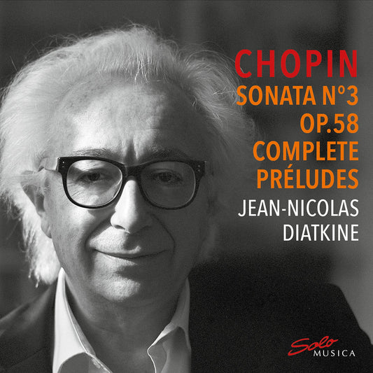 Chopin: Sonata No. 3, Op. 58 & Complete Preludes