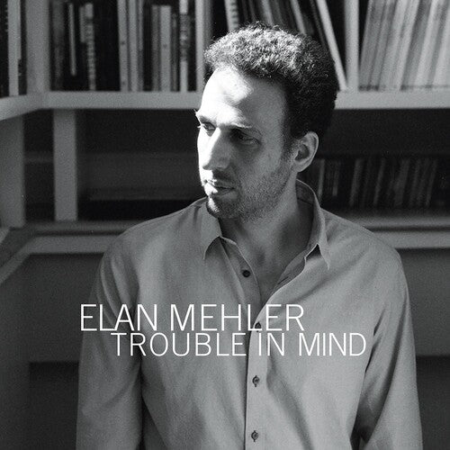 TROUBLE IN MIND