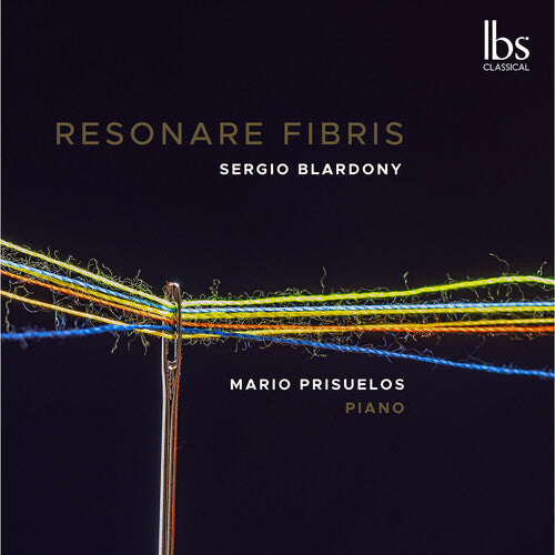 Sergio Blardony: Resonare Fibris / Martín Gila, Prisuelos