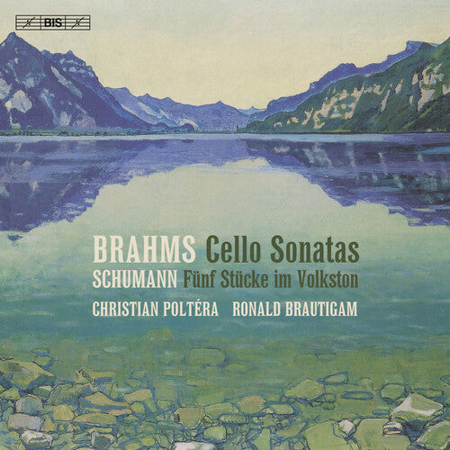 Brahms: Cello Sonatas; Schumann: Funf Stucke im Volkston