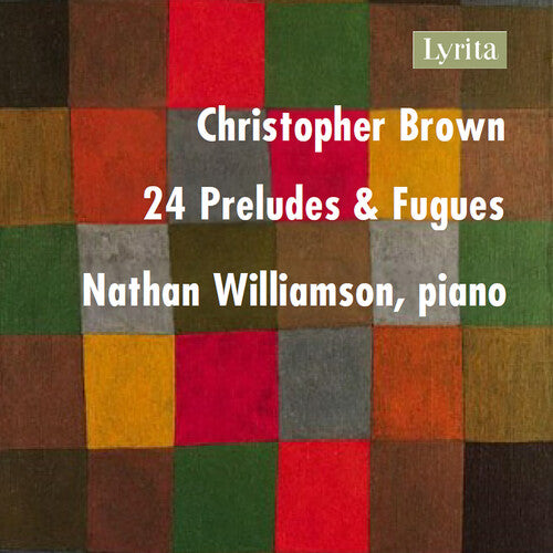 Brown: 24 Preludes & Fugues  Nathan Williamson