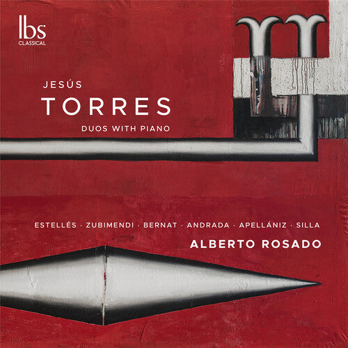Torres: Duos With Piano  Alberto Rosado, Jose Luis Estelles, Maria Zubimendi, Miquel Bernat, Clara Andrada, David Apellaniz,