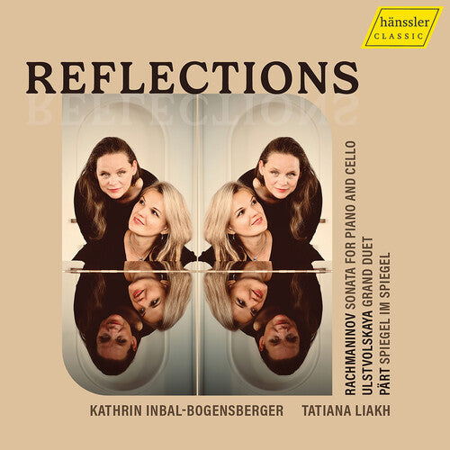 Part, Rachmaninoff & Ustvolskaya: Reflections  Kathrin Inbal-Bogensberger, Tatiana Liakh
