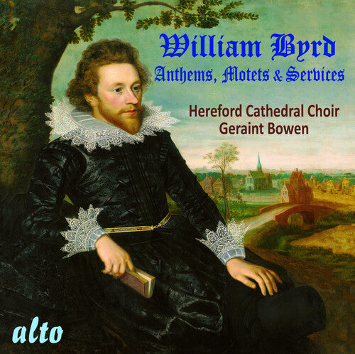 WILLIAM BYRD: ANTHEMS MOTETS SERVICES