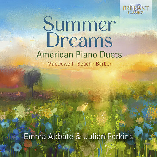 Macdowell, Beach & Barber: Summer Dreams - American Piano Du  Emma Abbate, Julian Perkins