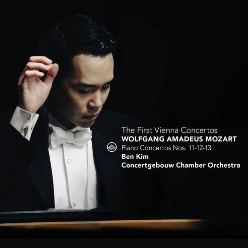 Mozart: The First Vienna Concertos; Piano Concertos Nos. 11,  Ben Kim, Concertgebouw Chamber Orchestra