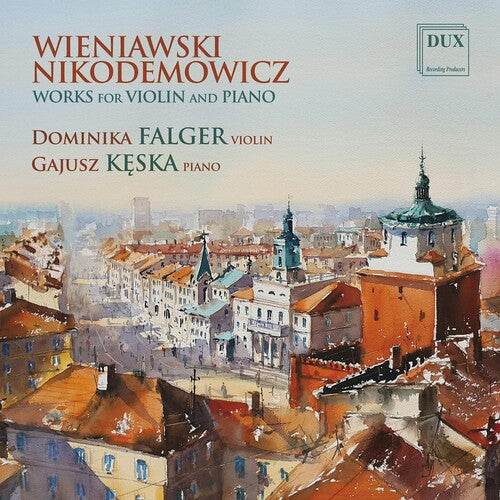 Wieniawski & Nikodemowicz: Works for Violin & Piano