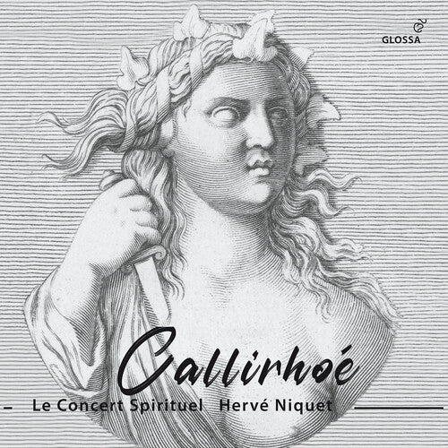 Destouches: Callirhoe  Le Concert Spirituel, Herve Niquet