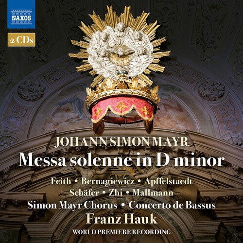Mayr: Messa Solenne In D Minor  Anna Feith, Bogna Bernagiewicz, Freya Apffelstaedt, Markus Schafer, Fang Zhi, Niklas Mallmann, Simon