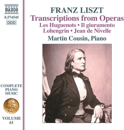 Liszt: Complete Piano Music, Vol. 61 - Opera Transcriptions  Martin Cousin