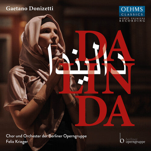 Donizetti: Dalinda  Orchester Der Berliner Operngruppe, Chor Der Berliner Operngruppe, Lidia Fridman, Yajie Zhang, Lucia