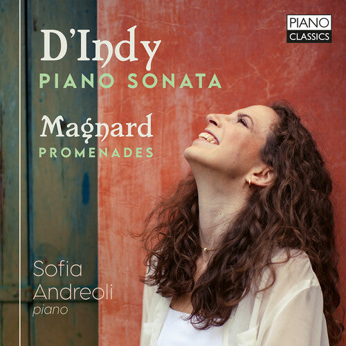 D'Indy: Piano Sonata; Magnard: Promenades  Sofia Andreoli