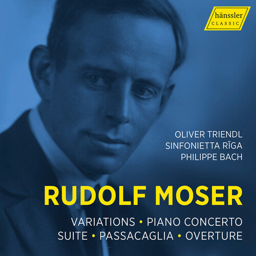 Moser: Rudolf Moser  Oliver Triendl, Sinfonietta Riga