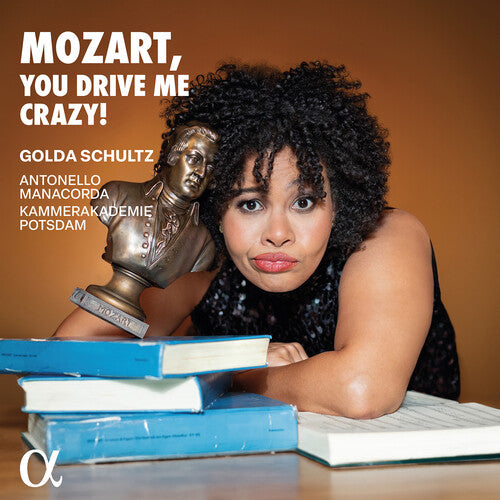 Mozart, You Drive Me Crazy!  Golda Schultz, Antonello Manacorda, Kammerakademie Potsdam