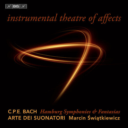 C.P. E. Bach: Instrumental Theatre Of Affects  Marcin Swiatkiewicz, Arte De Suonatori