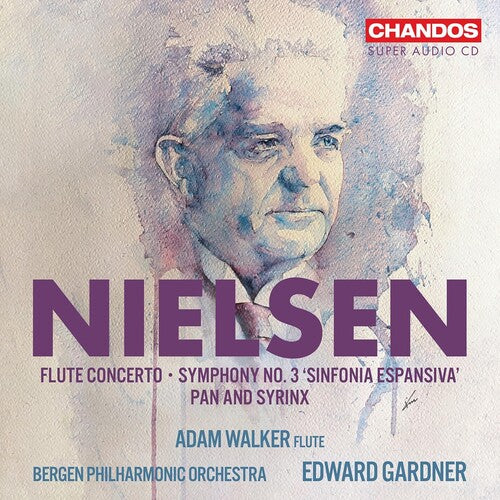 Nielsen: Flute Concerto; Symphony No. 3; Pan & Syrinx  Adam Walker, Bergen Philharmonic Orchestra